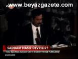 Saddam Nasıl Devrilir?