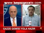 Gazze Gemisi Yola Hazır
