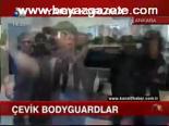 Çevik Bodyguardlar