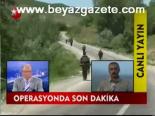 Operasyon Sürüyor