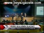 Euro 2016 Kimin Olacak?