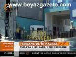 Tersane'de İş Kazası
