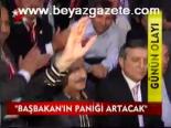 Başbakan'ın Paniği Artacak