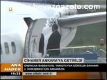 Cihaner Ankara'ya Getirildi