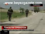 Tunceli'de Operasyon