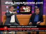 Sancılı Günleri Konuştular