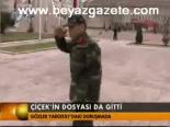Çiçek'in Dosyası Da Gitti