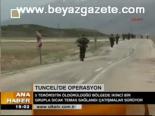 Tunceli'de Operasyon