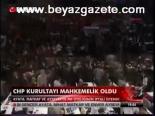 Chp Kurultayı Mahkemelik Oldu