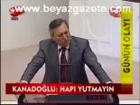 Kanadoğlu: Hapı Yutmayın