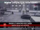 Engelli Aracını Kullandı