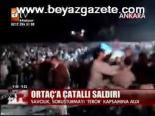 Ortaç'a Çatallı Saldırı