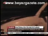 Guatemala'da Volkan Patlaması