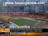 Ali Sami Yen İhalesi