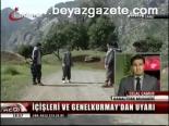 İçişleri Ve Genelkurmay'dan Uyarı