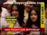 Ama Pizzayı Çok Seviyorum
