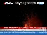 Latin Amerika'da 2 Yanardağ Patladı