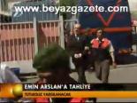 Emin Arslan'a Tahliye