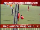 Maç Amatör Marş Milli