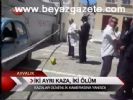 İki Ayrı Kaza, İki Ölüm
