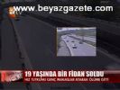Hız Tutkunu Genç Makaslar Atarak Ölüme Gitti