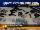 Çete Operasyonu
