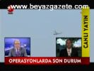 Operasyonlar Sürüyor