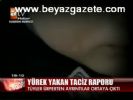 Yürek Yakan Taciz Raporu