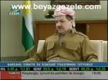 Barzani: Türkiye İle İlişkileri İyileştirmek İstiyoruz