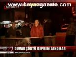 Duvar Çöktü Deprem Sandılar