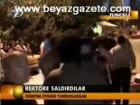 Rektöre Saldırdılar