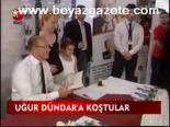 Uğur Dündar'a Koştular