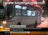 İzmir'de Otobüse Saldırı