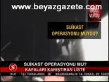 Suikast Operasyonu Mu?