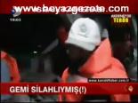 Gemi Silahlıymış(!)