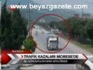 Trafik Kazaları Mobese'de