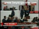 Erdoğan: Yola Devam