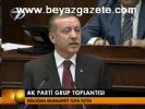 Ak Parti Grup Toplantısı