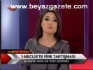 Meclis'te Fire Tartışması