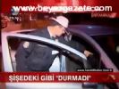Şişedeki Gibi Durmadı