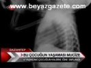 Bu Çocuğun Yaşaması Mucize