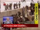 Atina'da Son Dakika...