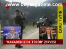 Karadeniz'de Terör Zirvesi