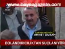 Dolandırıcılıktan Suçlanıyor