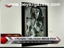 Picasso Tablosuna Rekor Fiyat