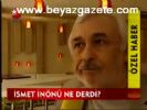 İsmet İnönü Ne Derdi?