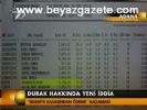 Durak Hakkında Yeni İddia