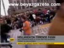 Hollanda'da Törende Panik