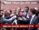 Sincan Hakimi Beraat Etti