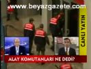 Alay Komutanları Ne Dedi?